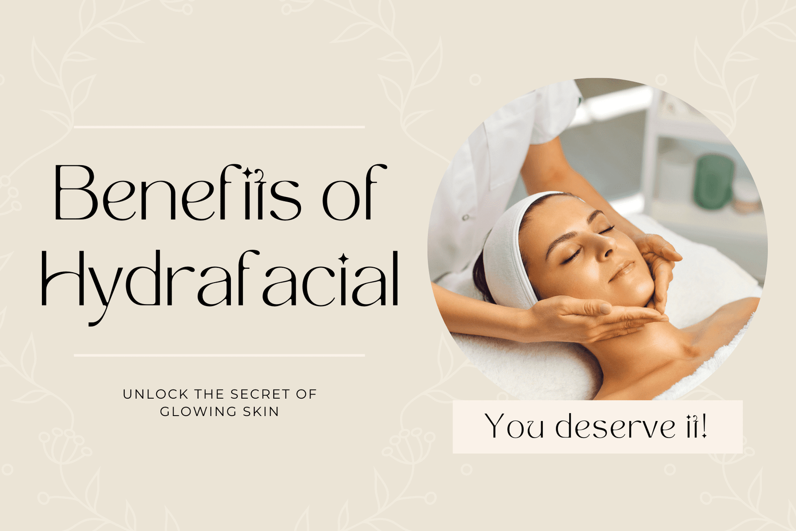 Hydrafacial for bright skin this summer